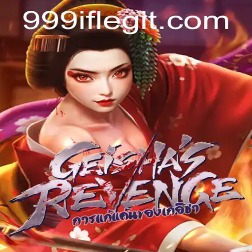 Unveiling GeishasRevenge: The Ultimate Gaming Experience with 999if